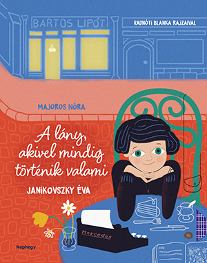 A lány, akivel mindig történik valami – Janikovszky Éva