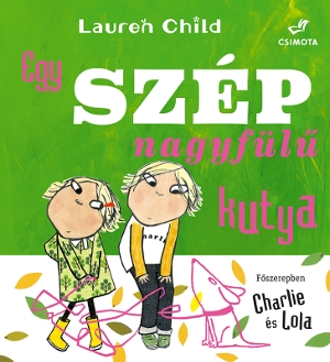 Charlie és Lola - Egy Szép nagyfülű kutya