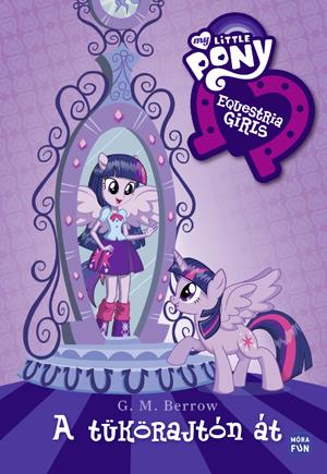 My Little Pony Equestria Girls - A tükörajtón át