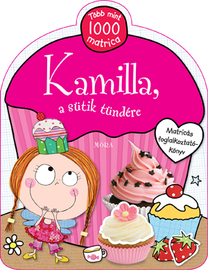 Kamilla, a sütik tündére - Matricás foglalkoztatókönyv