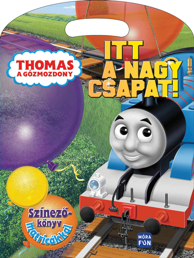 Thomas, a gőzmozdony - Itt a nagy csapat!