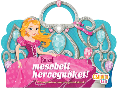 Csilivili Lili - Rajzolj mesebeli hercegnőket!