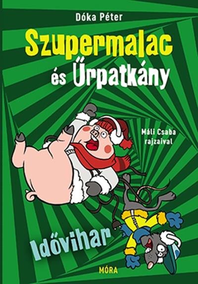 Dóka Péter: Szupermalac és Űrpatkány 3. – Idővihar