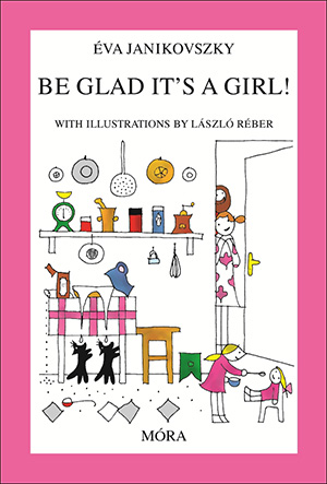 Be Glad It"s a Girl!