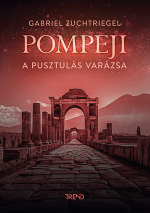 Gabriel Zuchtriegel: Pompeji