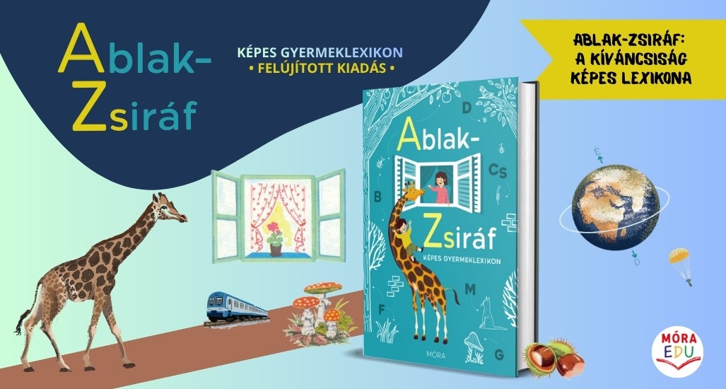 A jelen és a jövő diákjainak szól a megújult Ablak–Zsiráf, a kíváncsiság képes lexikona