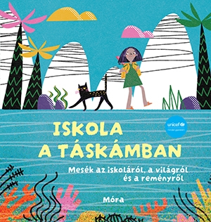 Iskola a táskámban – UNICEF-mesekönyv