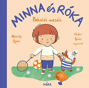 Minna és Róka - Pakolós mesék