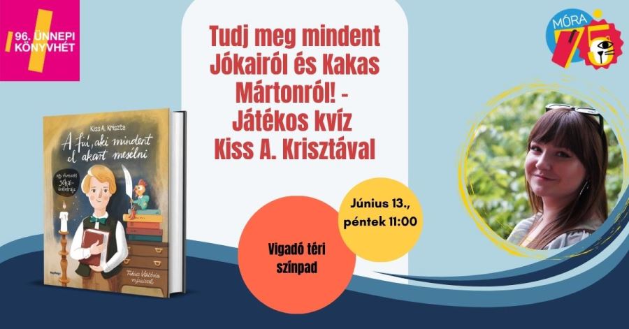 Tudj meg mindent Jókairól és Kakas Mártonról! – Játékos kvíz Kiss A. Krisztával