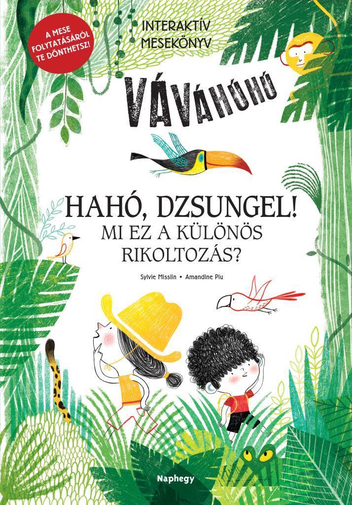Sylvie Misslin: Hahó, dzsungel! - Mi ez a különös rikoltozás?
