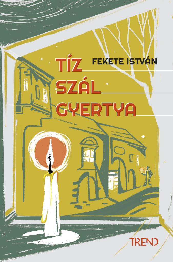 Fekete István: Tíz szál gyertya