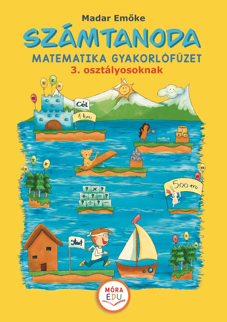Számtanoda – Matematikai gyakorlófüzet 3. osztályosoknak