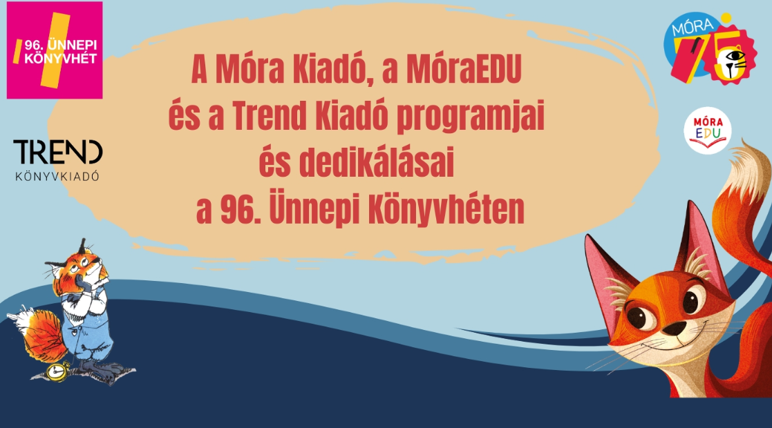 96. Ünnepi Könyvhét a Móra, MóraEDU és Trend Kiadóval