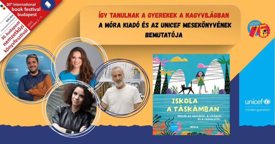 Így tanulnak a gyerekek a nagyvilágban – a Móra Kiadó és az UNICEF mesekönyvének bemutatója (Iskola a táskámban)
