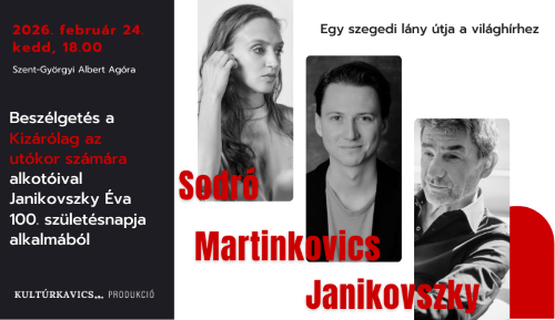 Egy szegedi lány útja a világhírhez Janikovszky – Martinkovics – Sodró