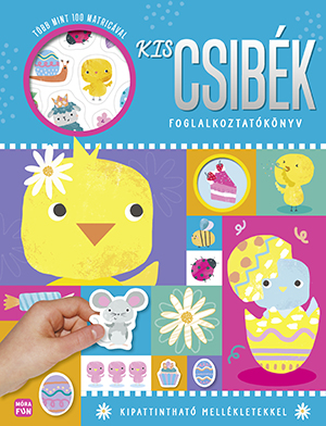 Kiscsibék – foglalkoztatókönyv több mint 100 matricával