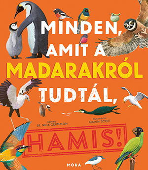 Minden, amit a madarakról tudtál, HAMIS