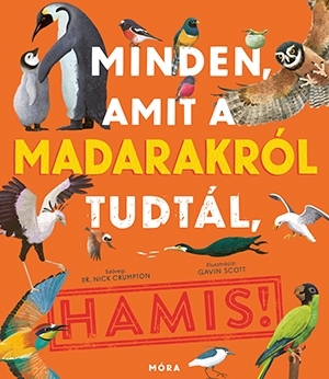 Minden, amit a madarakról tudtál, HAMIS
