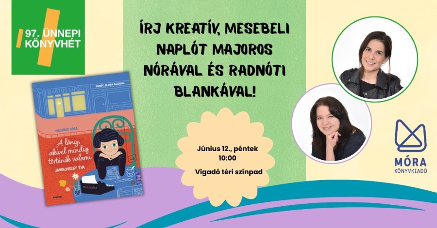 Írj kreatív, mesebeli naplót Majoros Nórával és Radnóti Blankával!