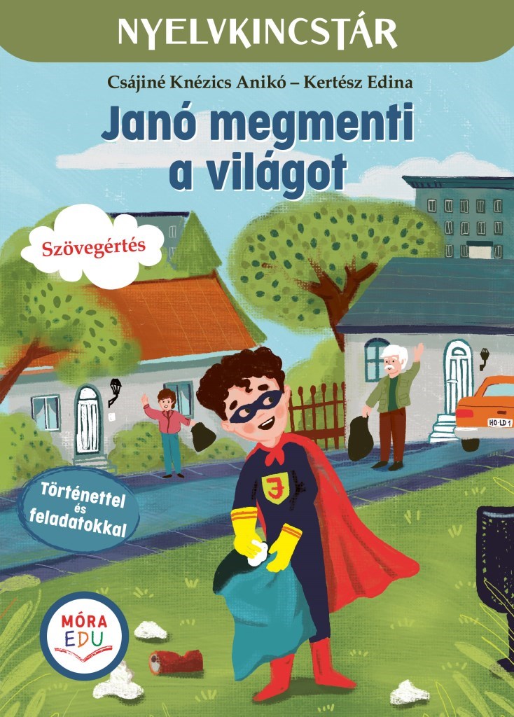 Csájiné Knézics Anikó,Kertész Edina: Janó megmenti a világot