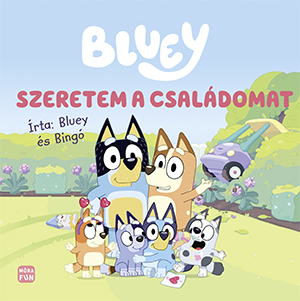 Bluey – Szeretem a családomat