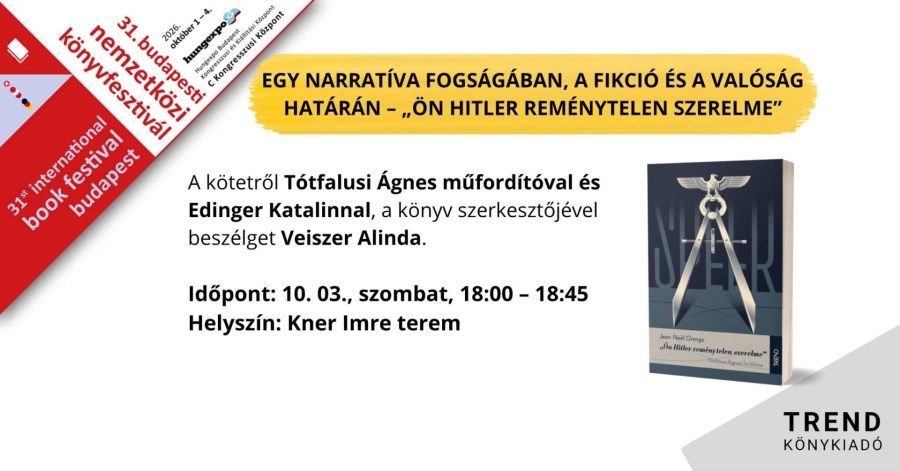 Egy narratíva fogságában, a fikció és a valóság határán – „Ön Hitler reménytelen szerelme”