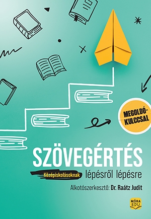 Alkotószerkesztő: Raátz Judit: Szövegértés lépésről lépésre