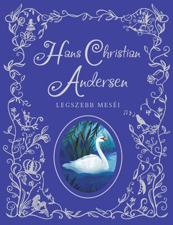 Hans Christian Andersen legszebb meséi